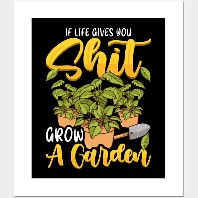 Funny If Life Gives You Shit Grow A Garden Pun Wall Art by theperfectpresents